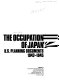 The Occupation of Japan : U.S. planning documents, 1942-1945.