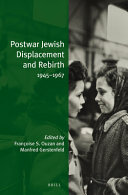 Postwar Jewish displacement and rebirth, 1945-1967 /