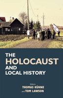 The Holocaust and local history : proceedings of the First International Graduate Students' Conference on Holocaust and Genocide Studies (Strassler Family Center for Holocaust and Genocide Studies, Clark University, 23-26 April, 2009) /