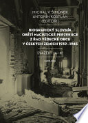 Biografický slovník obětí nacistické perzekuce z řad vědecké obce v českých zemích 1939-1945 /