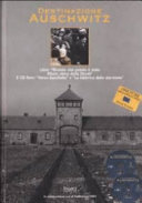 Destinazione Auschwitz : ricorda che questo è stato /