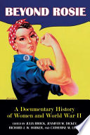 Beyond Rosie : a documentary history of women and World War II /