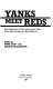 Yanks meet Reds : recollections of U.S. and Soviet Vets from the linkup in World War II/