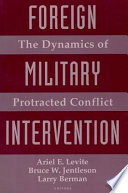 Foreign military intervention : the dynamics of protracted conflict /
