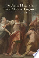 The uses of history in early modern England /