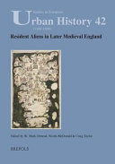 Resident aliens in later Medieval England /