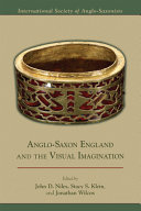 Anglo-Saxon England and the visual imagination /
