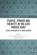 People, power and identity in the late Middle Ages : essays in memory of W. Mark Ormrod /