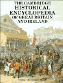 The Cambridge historical encyclopedia of Great Britain and Ireland /