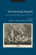 Envisioning empire :the new British world from 1763 to 1773 /