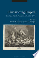 Envisioning empire : the new British world from 1763 To 1773 /