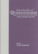 The Encyclopedia of romanticism : culture in Britain, 1780s-1830s /