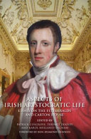 Aspects of Irish aristocratic life : essays on the FitzGeralds of Kildare and Carton House /
