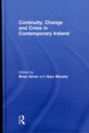Continuity, change and crisis in contemporary Ireland /