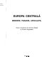 Europa centrală : memorie, paradis, apocalipsă /