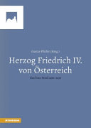 Herzog Friedrich IV. von Österreich, Graf von Tirol (1406-1439) : Akten der internationalen Tagung, Landesmuseum Schloss Tirol, 19./20. Oktober 2017 /