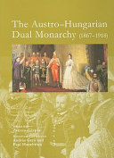 The Austro-Hungarian dual monarchy 1867-1918 /