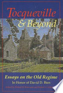 Tocqueville and beyond : essays on the Old Regime in honor of David D. Bien /