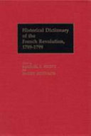 Historical dictionary of the French Revolution 1789-1799 /