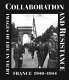 Collaboration and resistance : images of life in Vichy France, 1940-1944 /