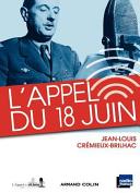 L'appel du 18 juin : et les appels du général de Gaulle des mois de juin et juillet 1940 /