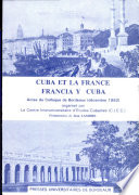 Cuba et la France = Francia y Cuba : actes du colloque de Bordeaux, décembre 1982 /