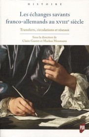 Les échanges savants franco-allemands au XVIIIe siècle : transferts, circulations et réseaux /