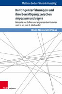 Kontingenzerfahrungen und ihre Bewältigung zwischen imperium und regna : Beispiele aus Gallien und angrenzenden Gebieten vom 5. bis zum 8. Jahrhundert /