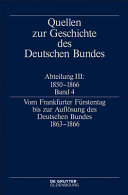 Vom Frankfurter Fürstentag bis zur Auflösung des Deutschen Bundes, 1863-1866 /