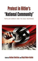 Protest in Hitler's "National Community" : Popular Unrest and the Nazi Response /