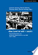 Das Land ist still--noch! : Herrschaftswandel und politische Gegnerschaft in der DDR (1971-1989) /