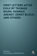 First Letters After Exile by Thomas Mann, Hannah Arendt, Ernst Bloch, and Others.