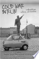 Cold War Berlin : confrontations, cultures and identities /