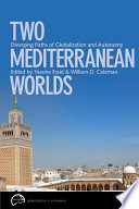 Two Mediterranean worlds : diverging paths of globalization and autonomy /