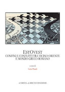 EstOvest : confini e conflitti tra Vicino Oriente e mondo Greco-Romano /