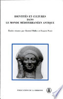 Identités et cultures dans le monde méditerranéen antique /