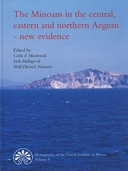 Minoans in the central, eastern and northern Aegean : new evidence : acts of a Minoan Seminar 22-23 January 2005 in collaboration with the Danish Institute at Athens and the German Archaeological Institute at Athens /
