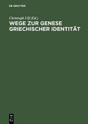 Wege zur Genese griechischer Identität : die Bedeutung der früharchaischen Zeit /