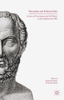 Thucydides and Political Order : Lessons of Governance and the History of the Peloponnesian War /