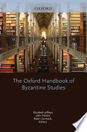 The Oxford handbook of Byzantine studies /