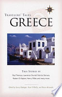 Travelers' tales Greece : true stories /