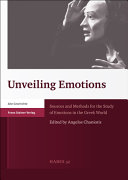 Unveiling emotions : sources and methods for the study of emotions in the Greek world /