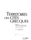 Territoires des cités grecques : actes de la table ronde internationale organisée par l'École française d'Athènes, 31 octobre-3 novembre 1991 /