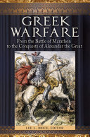 Greek warfare : from the Battle of Marathon to the conquests of Alexander the Great /