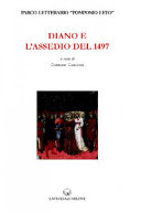 Diano e l'assedio del 1497 : atti del convegno di studi, Teggiano, 8-9 settembre 2007 /