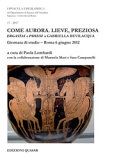 Come aurora : lieve, preziosa : ergastai e philoi a Gabriella Bevilacqua : giornata di studio, Roma 6 giugno 2012 /
