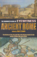 The Mammoth book of eyewitness ancient Rome /