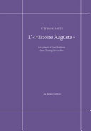 L' Histoire Auguste Les Paiens Et Les Chretiens Dans L'antiquite Tardive.