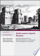 Deleto paene imperio Romano : Transformationsprozesse des Römischen Reiches im 3. Jahrhundert und ihre Rezeption in der Neuzeit /