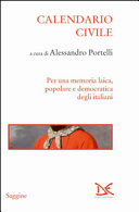 Calendario civile : per una memoria laica, popolare e democratica degli italiani /